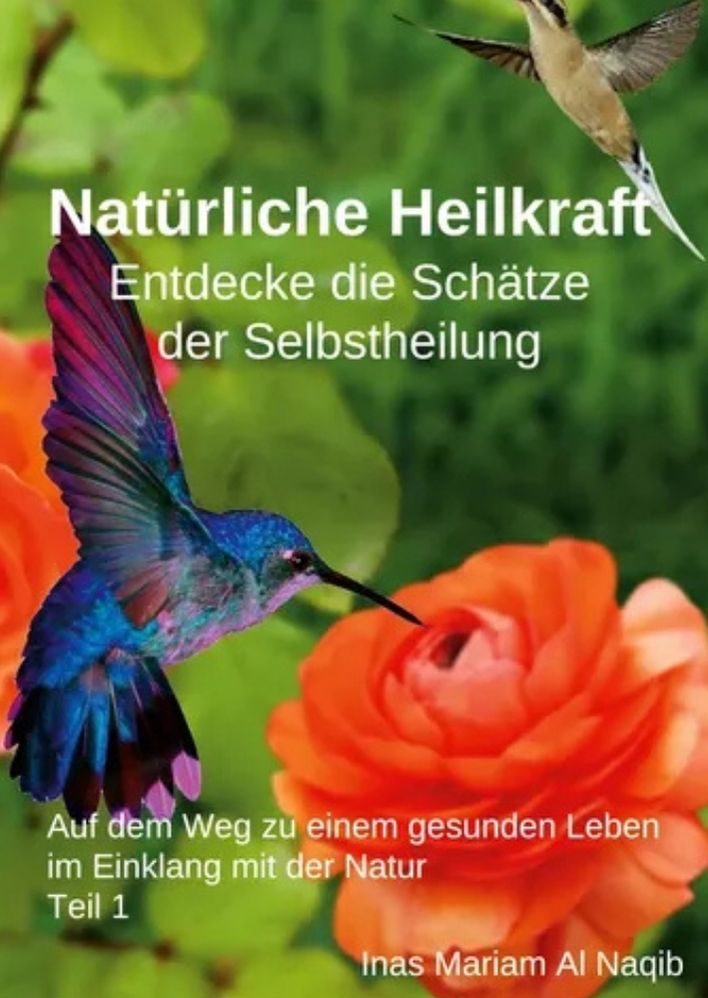 Natürliche Heilkraft: Entdecke die Schätze der Selbstheilung Teil 1 Auf dem Weg zu einem gesunden Leben im Einklang mit der Natur